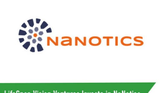 纳米科技领域的新突破！LifeSpan Vision Ventures投资NaNotics LLC